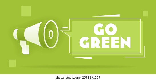 Modern style illustration with the megaphone and phrase Go green on message bubble. Banner design for business, learning and advertising on green background. 