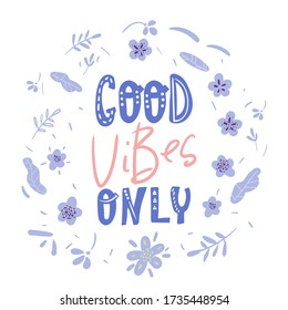 Modern and stylish typographic design poster. Hand lettered text Good Vibes Only in blue pink on white background.