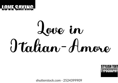 Modern Stylish Typography Text Inspirational Love Quote Love in Italian-Amore