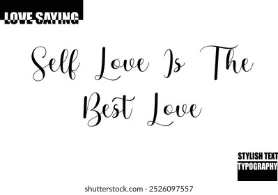 Modern Stylish Typography Text Inspirational Love Quote Self Love is the Best Love