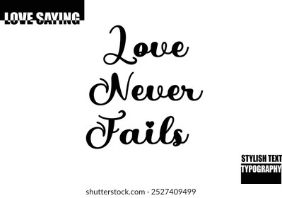 Modern Stylish Typography Text Inspirational Love Quote Love Never Fails