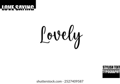 Modern Stylish Typography Text Inspirational Love Quote Lovely