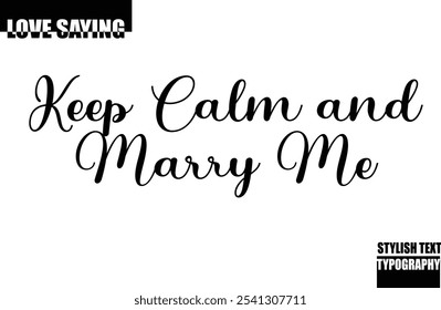 Modern Stylish Typography Text Inspirational Love Quote Keep Calm and Marry Me