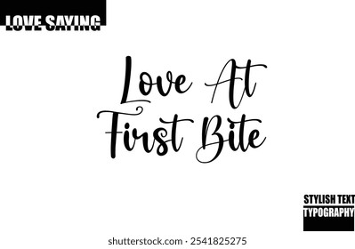 Moderne stylische Typografie Text Inspirational Love Quote Liebe beim ersten Biss