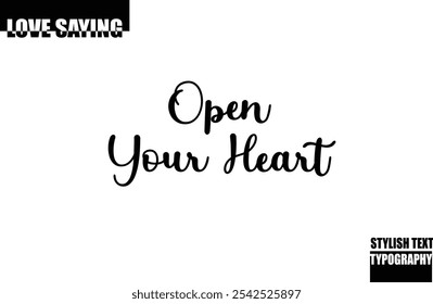 Modern Stylish Typography Text Inspirational Love Quote Open Your Heart