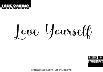 Modern Stylish Typography Text Inspirational Love Quote Love Yourself