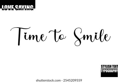 Modern Stylish Typography Text Inspirational Love Quote Time to Smile