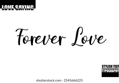 Modern Stylish Typography Text Inspirational Love Quote Forever Love