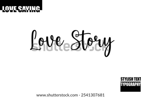 Modern Stylish Typography Text Inspirational Love Quote Love Story