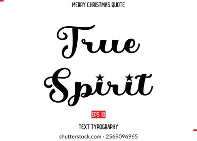 Modern Stylish Typography Text Of Merry Christmas Saying True Spirit.