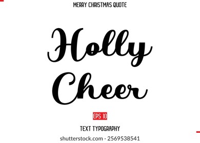 Modern Stylish Typography Text Of Merry Christmas Saying Holly Cheer