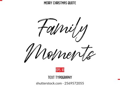 Modern Stylish Typography Text Of Merry Christmas Saying Family Moments