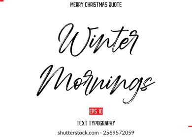 Modern Stylish Typography Text Of Merry Christmas Saying Winter Mornings