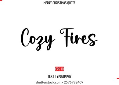 Modern Stylish Typography Text Of Merry Christmas Saying Cozy Fires