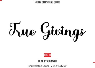 Modern Stylish Typography Text Of Merry Christmas Saying True Givings