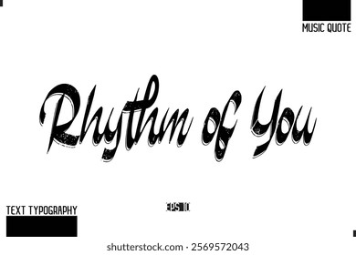 Modern Stylish Typography Text Music Quote Rhythm of You