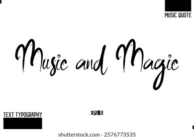 Modern Stylish Typography Text Music Quote Music and Magic