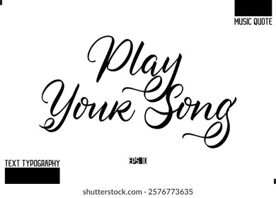 Modern Stylish Typography Text Music Quote Play Your Song