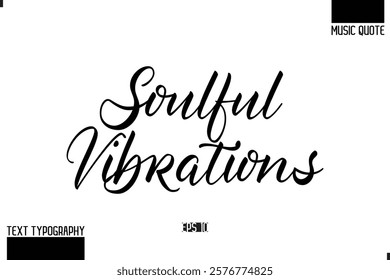 Modern Stylish Typography Text Music Quote Soulful Vibrations