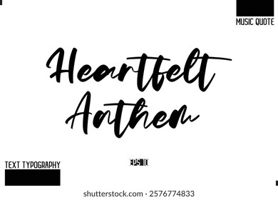 Modern Stylish Typography Text Music Quote Heartfelt Anthem