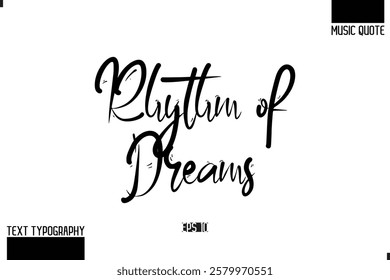 Modern Stylish Typography Text Music Quote Rhythm of Dreams