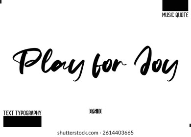 Modern Stylish Typography Text Music Quote Play for Joy