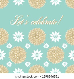 Modern stylized waterlily flowers mandalas design in a festive pastel blue and gold colors with lets celebrate lettering. Vector template ideal for paper and web, parties, new year, scrap booking.