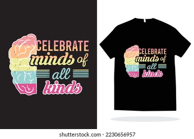 
Modern t shirt design vector template. celebrate minds of all kinds t shirt 