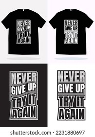 Modern t shirt design vector template. Never give up try it again t shirt