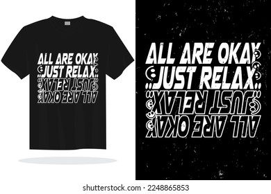 Modern t shirt design vector template. All are okay just relax t shirt