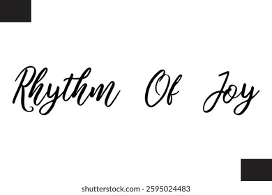 Modern Text Typography Music Quote Rhythm Of Joy