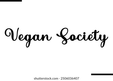 Modern Text Typography Quote Vegan Society