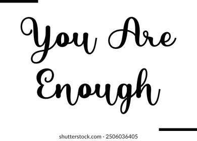 Modern Text Typography Quote You Are Enough