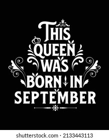 Modern, trendy, typography, calligraphy, awesome t shirt design for girls who is born in September 