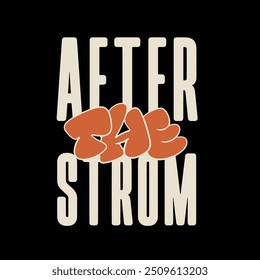 Modern tshirt design after the storm streetwear clothing typography quotes for apparel