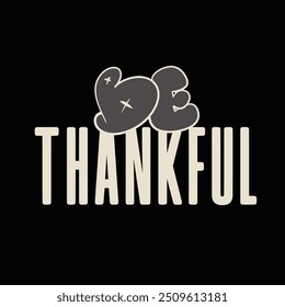 Modern tshirt design be thankful streetwear clothing typography quotes for apparel