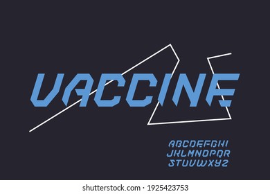 
Modern type Vaccine full custom font. Modern and futuristic font for all business related to technology, gaming.