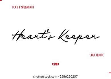 Modern Typography Cursive Text  Heart’s Keeper Of Love Saying