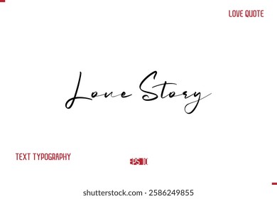 Modern Typography Cursive Text Of Love Saying Love Story