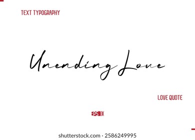 Modern Typography Cursive Text Of Love Saying Unending Love