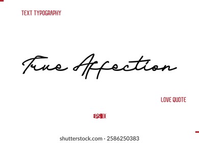 Modern Typography Cursive Text Of Love Saying True Affection