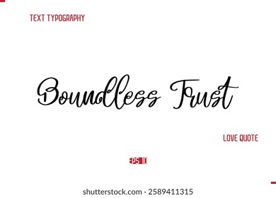 Modern Typography Cursive Text Of Love Saying Boundless Trust