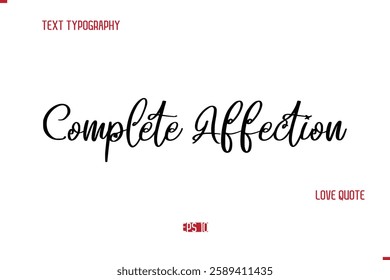 Modern Typography Cursive Text Of Love Saying Complete Affection