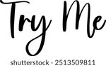 Modern Typography Cursive Text Quote Try Me