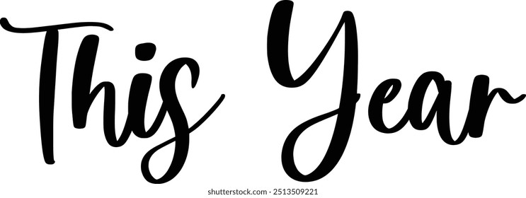 Modern Typography Cursive Text Quote This Year