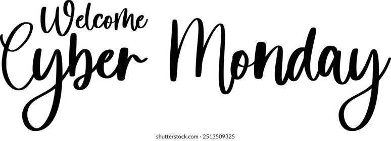 Modern Typography Cursive Text Quote Welcome Cyber Monday