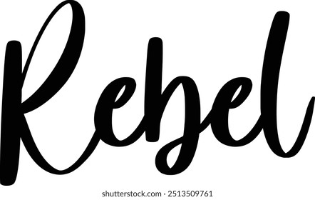 Modern Typography Cursive Text Quote Rebel