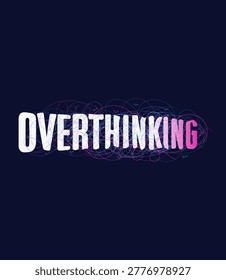 Modern typography design featuring overthinking concept with glowing text effect.