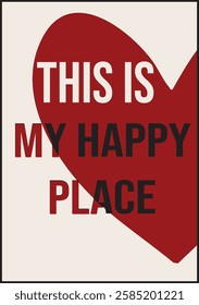 A modern typography design featuring the phrase "This is my happy place." Perfect for posters, wall art, stationery, and design projects.