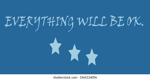 Modern typography everything will be ok slogan print with star illustration for girl -woman tee t shirt - Vector